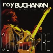 Guitar on fire: the atlantic sessions (us release) cover image