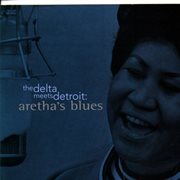 The delta meets detroit: aretha's blues cover image