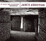 Up from the catacombs: the best of jane's addiction cover image