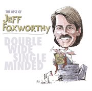 The best of jeff foxworthy: double wide, single minded cover image