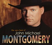 The very best of john michael montgomery (us release) cover image