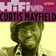 Rhino hi-five: curtis mayfield (us release) cover image