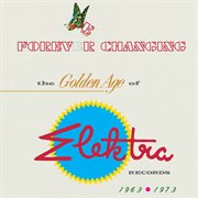 Forever changing: the golden age of elektra records 1963-1973 cover image