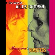 Mascara & monsters: the best of alice cooper cover image