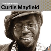 The essentials : Curtis Mayfield cover image