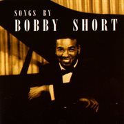 Songs by bobby short cover image