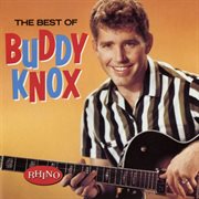 The best of buddy knox cover image
