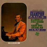 Champion jack's natural & soulful blues cover image