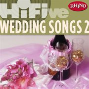 Rhino hi-five: wedding songs 2 cover image
