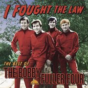 I fought the law: the best of bobby fuller four (us release) cover image