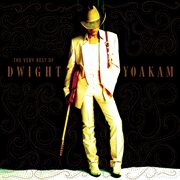 The Very Best of Dwight Yoakam The Very Best of Dwight Yoakam