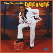 The versatile Eddie Harris cover image