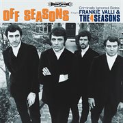 Off seasons: criminally ignored sides from frankie valli & the four seasons cover image