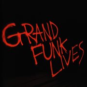 Grand funk lives cover image