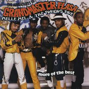 The adventures of grandmaster flash, melle mel & the furious five: more of the best cover image
