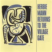 Herbie mann returns to the village gate cover image