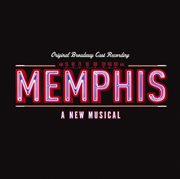 Memphis: a new musical [original cast recording] cover image