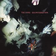Disintegration (deluxe edition - remastered) cover image