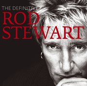 The definitive Rod Stewart cover image