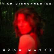 I Am Disconnected cover image