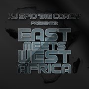 KJSPIO 'BIG COACH' PRESENTS : EAST MEETS WEST AFRICA cover image