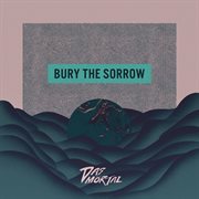 BURY THE SORROW (Instrumental version) cover image