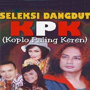 Seleksi Dangdut KPK (Koplo Paling Keren) cover image