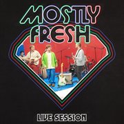 Mostly Fresh Live Session cover image