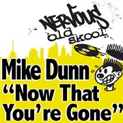 Mike dunn - now that you're gone cover image