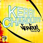 Kerri chandler's nervous tracks cover image