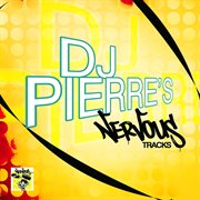 Dj pierre's nervous tracks cover image