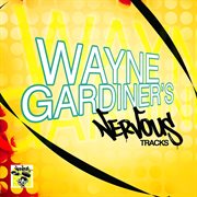 Wayne gardiner's nervous tracks cover image