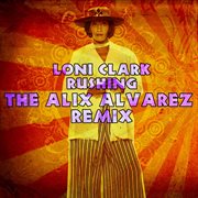 Rushing - alix alvarez remix cover image