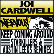 Keep coming around (starkillers & austin leeds remix) cover image