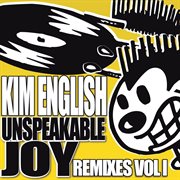 Unspeakable joy (remixes vol 1) cover image