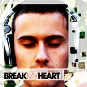 Break my heart cover image