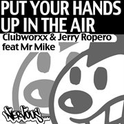 Put your hands up in the air (feat. mr mike) cover image