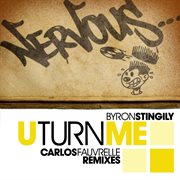 U turn me (carlos fauvrelle remixes) cover image