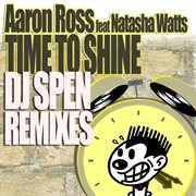Time to shine feat. natasha watts, dj spen remixes cover image