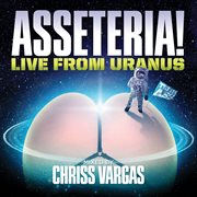 Asseteria: live from uranus cover image