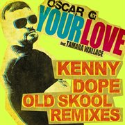 Your love feat tamara wallace - kenny dope old school remixes cover image