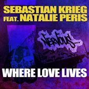 Where love lives feat. natalie peris cover image