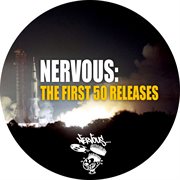 Nervous: the first 50 releases cover image