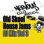 Old skool house jams - dj mix vol 3 cover image