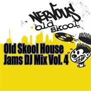 Old skool house jams vol 4 - dj mix cover image