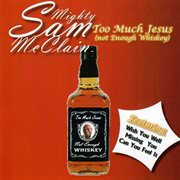 Too Much Jesus (Not Enough Whiskey) cover image