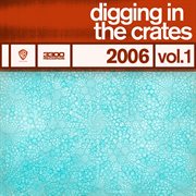 Digging in the crates: 2006 vol. 1 cover image