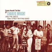 Express yourself: the best of charles wright and the watts 103rd street rhythm band cover image