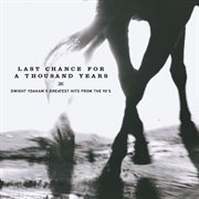 Last chance for a thousand years - dwight yoakam's greatest hits from the 90's cover image