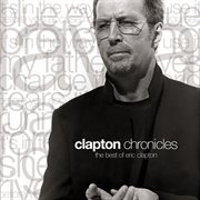 Clapton Chronicles Clapton Chronicles